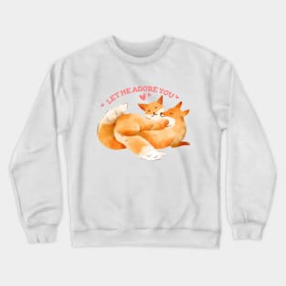 Let me ADORE you Crewneck Sweatshirt